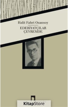 Edebiyatçılar Çevremde - Halit Fahri Ozansoy