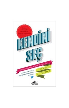 Kendini Seç: Mutlu Ol, Para Kazan, Rüyanı Yaşa Kendini Seç: Mutlu Ol, Para Kazan, Rüyanı Yaşa