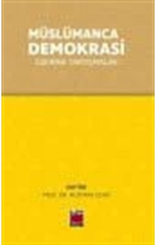 Müslümanca Demokrasi- Elips Kitapları Müslümanca Demokrasi- Elips Kitapları