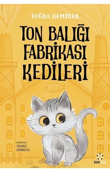 Ton Balığı Fabrikası Kedileri / Tuğba Demirer