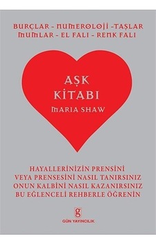 Aşk Kitabı - Maria Shaw - Gün Yayıncılık Aşk Kitabı - Maria Shaw - Gün Yayıncılık