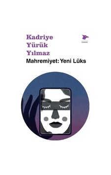 Mahremiyet: Yeni Lüks / Kadriye Yürük Yılmaz Mahremiyet: Yeni Lüks / Kadriye Yürük Yılmaz