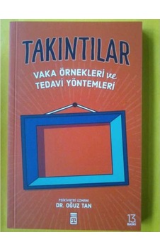 Takıntılar Vaka Örnekleri ve Tedavi Yöntemleri Oğuz Tan Takıntılar Vaka Örnekleri ve Tedavi Yöntemleri Oğuz Tan