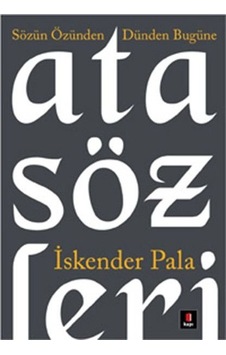 Atasözleri Sözün Özünden Dünden Bugüne - İskender Pala - Kapı Yayınları Atasözleri Sözün Özünden Dünden Bugüne - İskender Pala - Kapı Yayınları