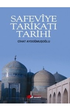 Safeviye Tarikatı Tarihi - Cihat Aydoğmuşoğlu - Berikan Yayınevi