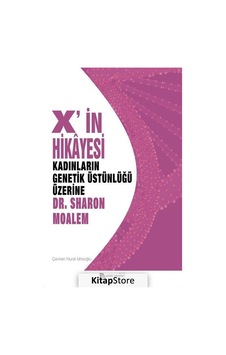 X'in Hikayesi: Kadınların Genetik Üstünlüğü Üzerine - Sharon Moalem - Sander Yayınları X'in Hikayesi: Kadınların Genetik Üstünlüğü Üzerine - Sharon Moalem - Sander Yayınları