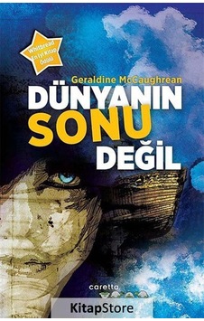 Dünyanın Sonu Değil - Geraldine McCaughrean - Caretta Yayıncılık