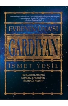 Evrenin DNA'sı Gardiyan  - İsmet Yeşil  - Geniş Kitaplık