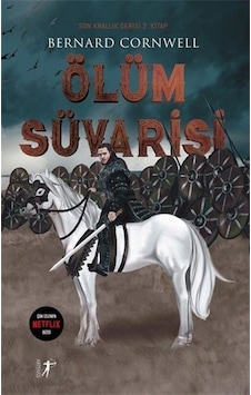 Ölüm Süvarisi - Son Krallık Serisi 2.Kitap - Bernard Cornwell - Artemis Yayınları Ölüm Süvarisi - Son Krallık Serisi 2.Kitap - Bernard Cornwell - Artemis Yayınları