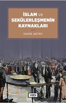 İslam Ve Sekülerleşmenin  Kaynakları