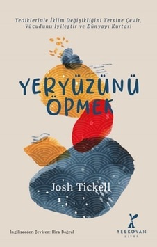 Yeryüzünü Öpmek - Josh Tickell - Yelkovan Kitap Yeryüzünü Öpmek - Josh Tickell - Yelkovan Kitap