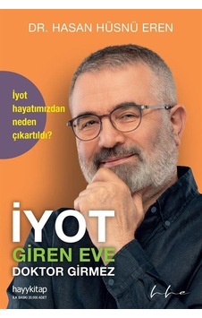 İyot Giren Eve Doktor Girmez / Dr. Hasan Hüsnü Eren İyot Giren Eve Doktor Girmez / Dr. Hasan Hüsnü Eren