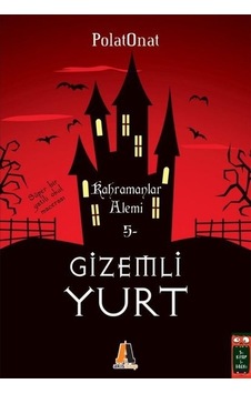 Gizemli Yurt 5 Kahramanlar Alemi - Polat Onat - Akis Kitap