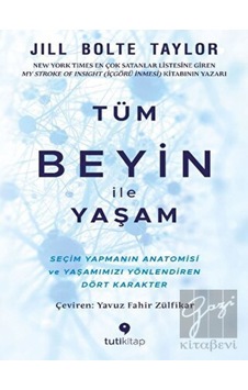 Tüm Beyin ile Yaşam - Jill Bolte Taylor - Tuti Kitap Tüm Beyin ile Yaşam - Jill Bolte Taylor - Tuti Kitap