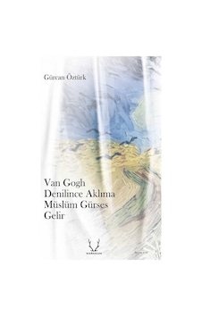 Van Gogh Denilince Aklıma Müslüm Gürses Gelir - Gürcan Öztürk - Karakum