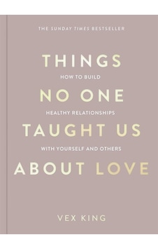 Things No One Taught Us About Love How To Build Healthy Relations Things No One Taught Us About Love How To Build Healthy Relations