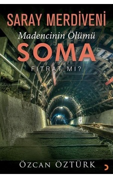 Saray Merdiveni Madencinin Ölümü Soma / Özcan Öztürk