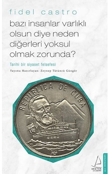Bazı İnsanlar Varlıklı Olsun Diye Neden Diğerleri Yoksul Olmak Zorunda? - Zeynep Tütüncü Güngör - Destek Yayınları Bazı İnsanlar Varlıklı Olsun Diye Neden Diğerleri Yoksul Olmak Zorunda? - Zeynep Tütüncü Güngör - Destek Yayınları