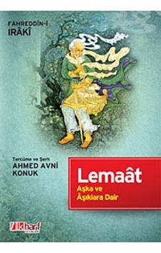 Lemaat - Aşka ve Aşıklara Dair - Fahreddin-i Iraki - İlk Harf Yayınları Lemaat - Aşka ve Aşıklara Dair - Fahreddin-i Iraki - İlk Harf Yayınları