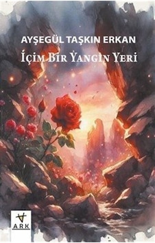 İçim Bir Yangın Yeri / Ayşegül Taşkın Erkan İçim Bir Yangın Yeri / Ayşegül Taşkın Erkan