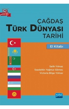 Çağdaş Türk Dünyası Tarihi El Kitabı / Prof. Dr. Saadettin Yağ... 9786254176135 Çağdaş Türk Dünyası Tarihi El Kitabı / Prof. Dr. Saadettin Yağ... 9786254176135