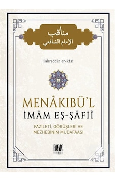 Menakıbü'l İmam Eş-Şafiî / Fahreddin er-Razi 9786057018014 Menakıbü'l İmam Eş-Şafiî / Fahreddin er-Razi 9786057018014
