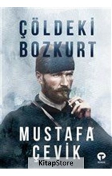 Kitapstore Çöldeki Bozkurt / Mustafa Çevik