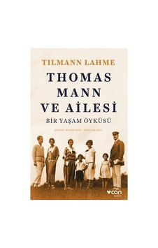 Tarih Ve Aile Üzerine Roman - Thomas Mann'ın Ailesi Tarih Ve Aile Üzerine Roman - Thomas Mann'ın Ailesi