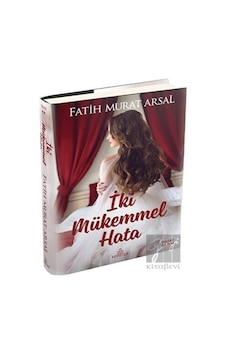 İki Mükemmel Hata - Fatih Murat Arsal - Ephesus Yayınları İki Mükemmel Hata - Fatih Murat Arsal - Ephesus Yayınları