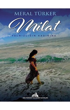 Milat-Yalnızlığın Kadınına - Meral Türker - Kuledibi Yayınları Milat-Yalnızlığın Kadınına - Meral Türker - Kuledibi Yayınları
