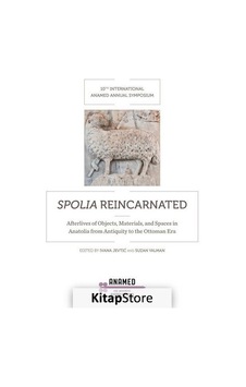 Spolia Reincarnated- ANAMED(Koç Üniversitesi Anadolu Med Spolia Reincarnated- ANAMED(Koç Üniversitesi Anadolu Med