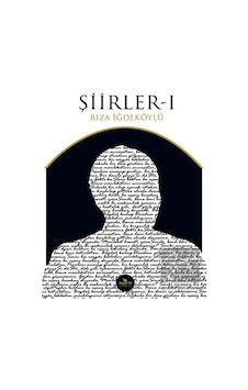Şiirler - 1 - Rıza İğdeköylü - Beyaz Fil Yayınları Şiirler - 1 - Rıza İğdeköylü - Beyaz Fil Yayınları