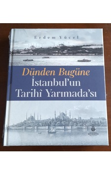 Dünden Bugüne Istanbul'Un Tarihi Yarımadası 521208045
