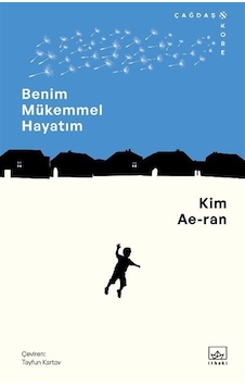 Benim Mükemmel Hayatım / Kim Ae-ran Benim Mükemmel Hayatım / Kim Ae-ran
