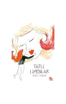 Tatlı Limonlar / Burcu Türker Tatlı Limonlar / Burcu Türker