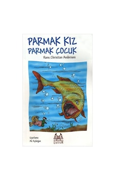 Parmak Kız Parmak Çocuk - Hans Christian Andersen - Arkadaş Yayıncılık Parmak Kız Parmak Çocuk - Hans Christian Andersen - Arkadaş Yayıncılık