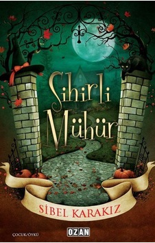 Sihirli Mühür / Sibel Karakız
