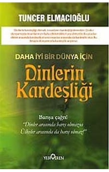 Dinlerin Kardeşliği - Tuncer Elmacıoğlu - Yediveren Yayınları Dinlerin Kardeşliği - Tuncer Elmacıoğlu - Yediveren Yayınları