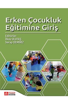 Erken Çocukluk Eğitimine Giriş - Pegem Akademi Yayıncılık Erken Çocukluk Eğitimine Giriş - Pegem Akademi Yayıncılık