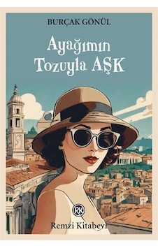 Ayağımın Tozuyla Aşk / Burçak Gönül Ayağımın Tozuyla Aşk / Burçak Gönül