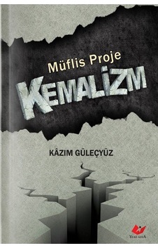 Müflis Proje Kemalizm / Kazım Güleçyüz Müflis Proje Kemalizm / Kazım Güleçyüz