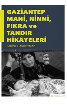 Gaziantep Mani Ninni Fıkra ve Tandır Hikayeleri - Sakine Hakkoymaz - Hiperlink