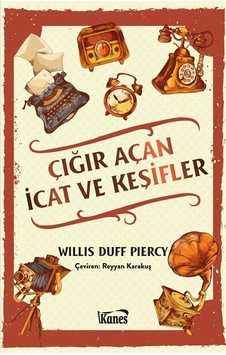Çığır Açan İcat Ve Keşifler / Willis Duff Piercy Çığır Açan İcat Ve Keşifler / Willis Duff Piercy