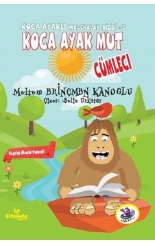 Koca Ayak Mut Cümleci - Koca Ayaklı Maceralar Dizisi 2 - Meltem Erinçmen Kanoğlu - Çikolata Yayınevi Koca Ayak Mut Cümleci - Koca Ayaklı Maceralar Dizisi 2 - Meltem Erinçmen Kanoğlu - Çikolata Yayınevi