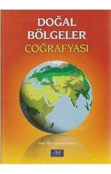 Doğal Bölgeler Coğrafyası / Prof. Dr. Ramazan Özey