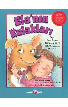 Elanın Kulakları veya Nasıl Dünya Üzerindeki En İyi Abla Olduğumun Hikayesi - Gloria Roth Lowell - Okuyan Koala Elanın Kulakları veya Nasıl Dünya Üzerindeki En İyi Abla Olduğumun Hikayesi - Gloria Roth Lowell - Okuyan Koala