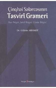 Çinghai SalarcasınınTasviri Grameri - Gülsün Mehmet - Hüseyin Özbay - Kurgan Edebiyat Çinghai SalarcasınınTasviri Grameri - Gülsün Mehmet - Hüseyin Özbay - Kurgan Edebiyat