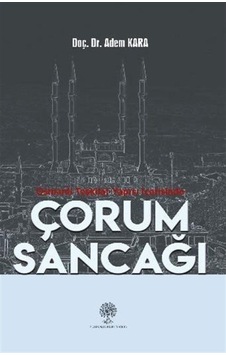 Osmanlı Teşkilat Yapısı İçerisinde Çorum Sancağı - Adem Kara - Platanus Publishing Osmanlı Teşkilat Yapısı İçerisinde Çorum Sancağı - Adem Kara - Platanus Publishing