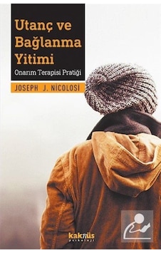 Utanç ve Bağlanma Yitimi / Joseph Nicolosi Utanç ve Bağlanma Yitimi / Joseph Nicolosi