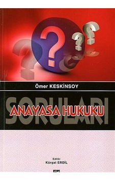 Anayasa Hukuku Soruları / Ömer Keskinsoy Anayasa Hukuku Soruları / Ömer Keskinsoy